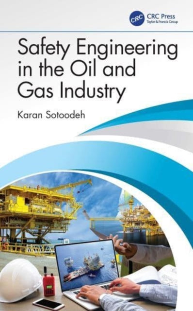 Book cover of: Safety Engineering in the Oil and Gas Industry. By: Karan Sotoodeh