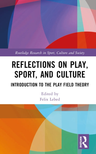 Book cover of: Reflections on Play, Sport, and Culture. By: Felix Lebed