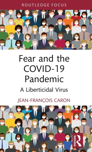 Book cover of: Fear and the COVID-19 Pandemic. By: Jean-François Caron