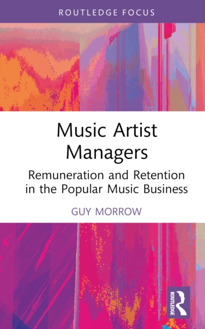 Book cover of: Music Artist Managers. By: Guy Morrow