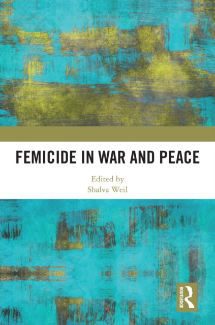 Book cover of: Femicide in War and Peace. By: Shalva Weil