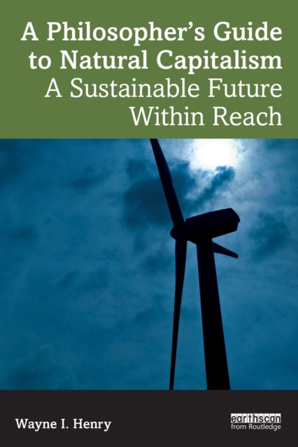 Book cover of: Philosopher's Guide to Natural Capitalism. By: Wayne I. Henry