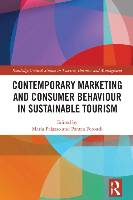 Book cover of: Contemporary Marketing and Consumer Behaviour in Sustainable Tourism. By: Maria Palazzo