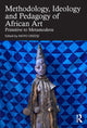 Book cover of: Methodology, Ideology and Pedagogy of African Art. By: Moyo Okediji