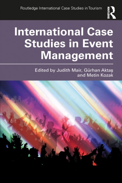 Book cover of: International Case Studies in Event Management. By: Judith Mair