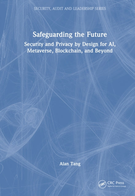 Book cover of: Safeguarding the Future. By: Alan Tang