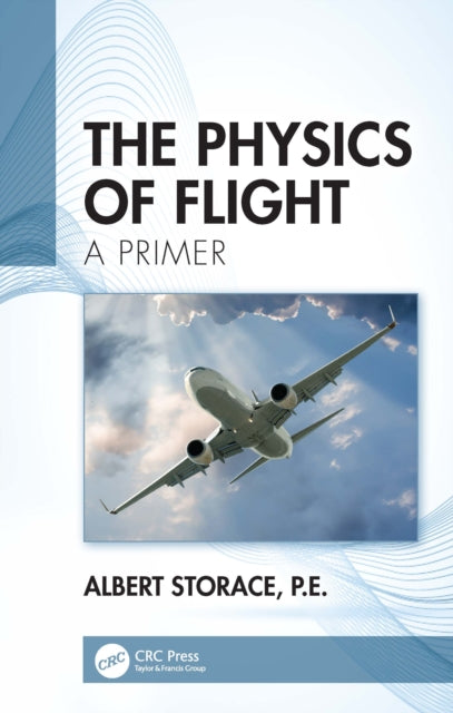 Book cover of: Physics of Flight. By: Albert Storace