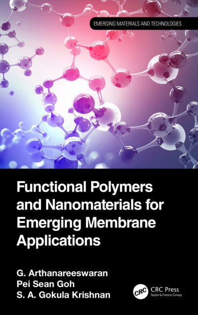 Book cover of: Functional Polymers and Nanomaterials for Emerging Membrane Applications. By: G. Arthanareeswaran
