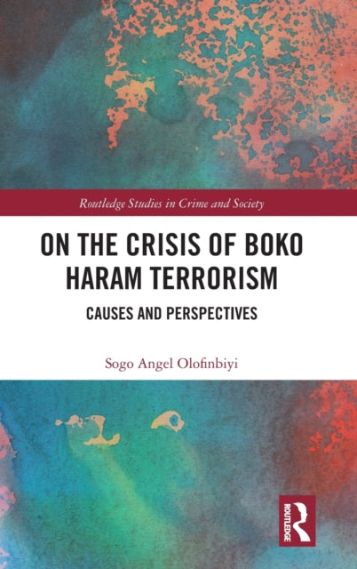 Book cover of: On the Crisis of Boko Haram Terrorism. By: Sogo Angel Olofinbiyi