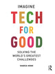 Book cover of: Tech For Good. By: Marga Hoek