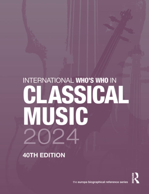 Book cover of: International Who's Who in Classical Music 2024