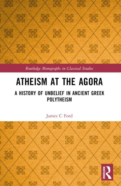Book cover of: Atheism at the Agora. By: James C. Ford