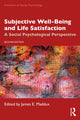 Book cover of: Subjective Well-Being and Life Satisfaction. By: James E. Maddux