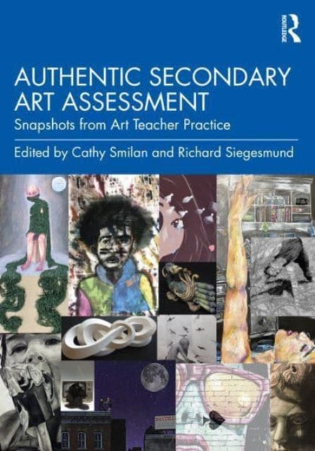 Book cover of: Authentic Secondary Art Assessment. By: Cathy Smilan
