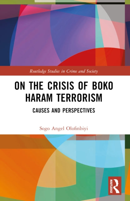 Book cover of: On the Crisis of Boko Haram Terrorism. By: Sogo Angel Olofinbiyi