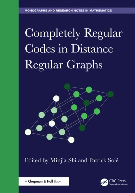 Book cover of: Completely Regular Codes in Distance Regular Graphs. By: Minjia Shi