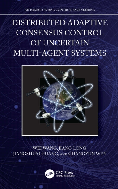 Book cover of: Distributed Adaptive Consensus Control of Uncertain Multi-Agent Systems. By: Wei Wang