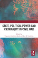 Book cover of: State, Political Power and Criminality in Civil War. By: Francisco Gutiérrez-Sanín