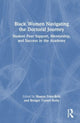 Book cover of: Black Women Navigating the Doctoral Journey. By: Sharon Fries-Britt
