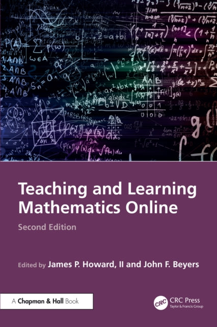 Book cover of: Teaching and Learning Mathematics Online. By: James P. Howard II