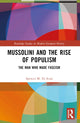 Book cover of: Mussolini and the Rise of Populism