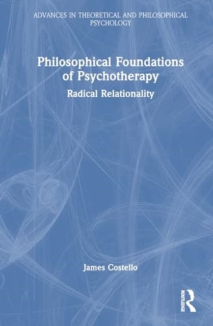 Book cover of: Philosophical Foundations of Psychotherapy. By: James Costello