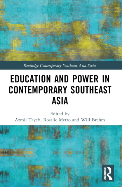 Book cover of: Education and Power in Contemporary Southeast Asia. By: Azmil Tayeb