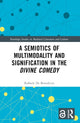 Book cover of: Semiotics of Multimodality and Signification in the Divine Comedy. By: Raffaele De Benedictis