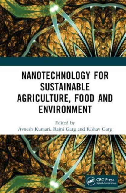 Book cover of: Nanotechnology for Sustainable Agriculture, Food and Environment. By: Avnesh Kumari