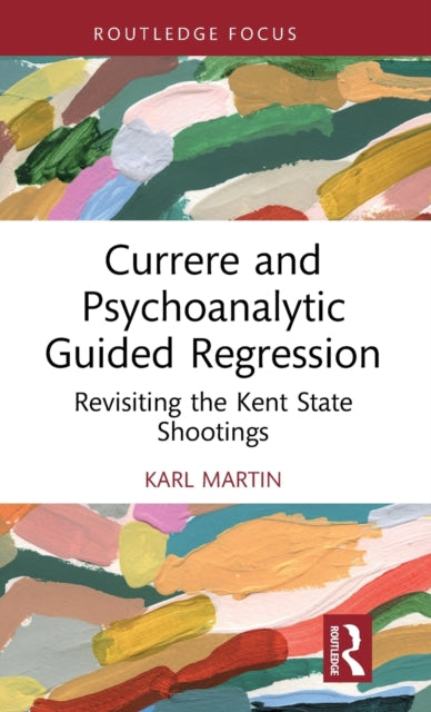 Book cover of: Currere and Psychoanalytic Guided Regression. By: Karl Martin