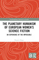 Book cover of: Planetary Humanism of European Women’s Science Fiction. By: Eleanor Drage