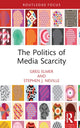 Book cover of: Politics of Media Scarcity. By: Greg Elmer