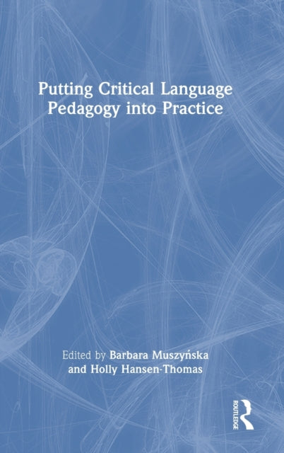 Book cover of: Putting Critical Language Pedagogy into Practice. By: Barbara Muszyńska
