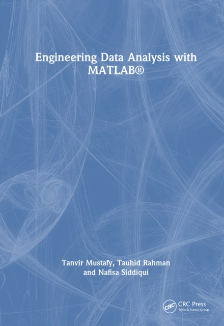 Book cover of: Engineering Data Analysis with MATLAB®. By: Tanvir Mustafy