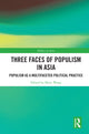 Book cover of: Three Faces of Populism in Asia. By: Shiru Wang