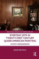 Book cover of: Everyday Joys in Twenty-First Century Queer American Painting. By: David Deutsch - undifferentiated
