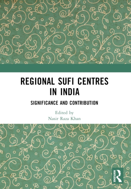Book cover of: Regional Sufi Centres in India. By: Nasir Raza Khan