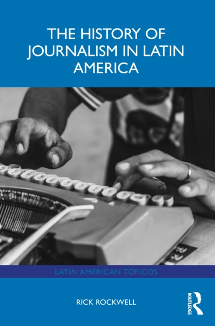 Book cover of: History of Journalism in Latin America