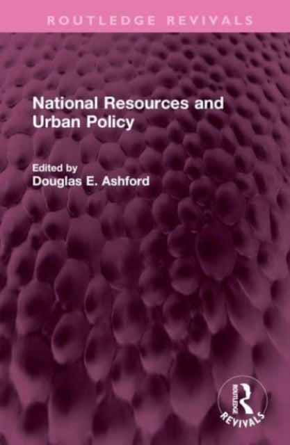 Book cover of: National Resources and Urban Policy. By: Douglas E. Ashford