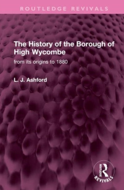 Book cover of: History of the Borough of High Wycombe. By: L. J. Ashford