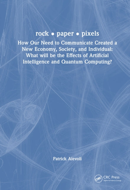 Book cover of: rock • paper • pixels. By: Patrick Aievoli