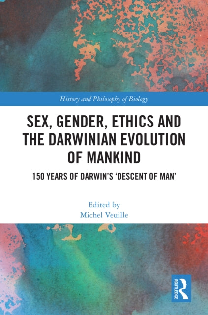 Book cover of: Sex, Gender, Ethics and the Darwinian Evolution of Mankind. By: Michel Veuille
