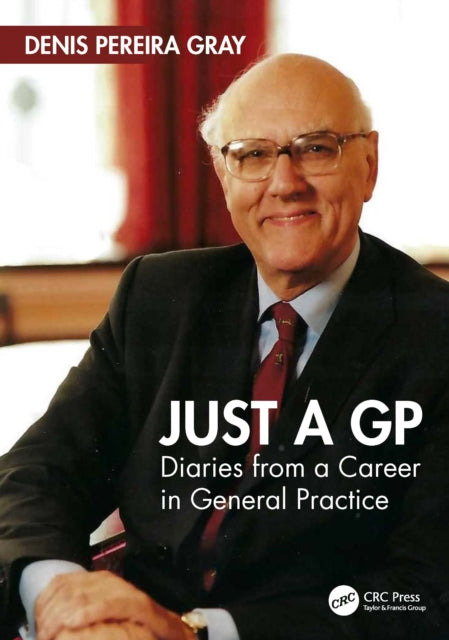 Book cover of: Just a GP. By: Denis Pereira Gray