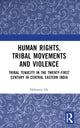 Book cover of: Human Rights, Tribal Movements and Violence. By: Debasree de