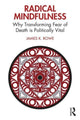 Book cover of: Radical Mindfulness. By: James K. Rowe