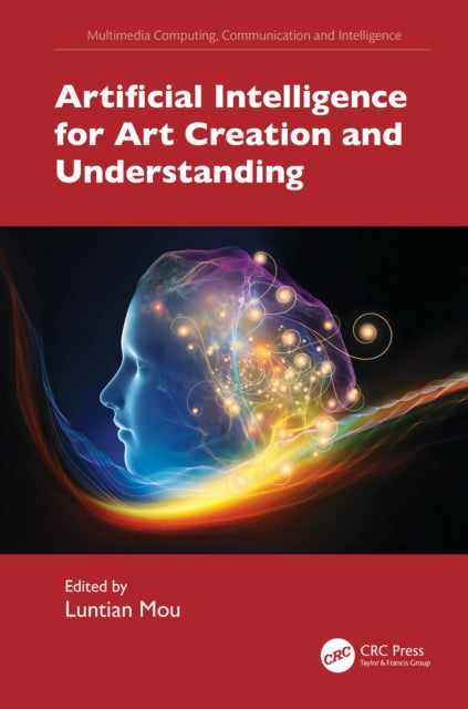 Book cover of: Artificial Intelligence for Art Creation and Understanding