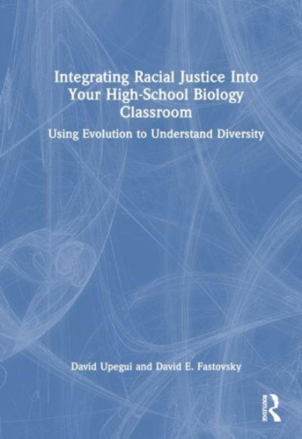 Integrating Racial Justice Into Your High-School Biology Classroom