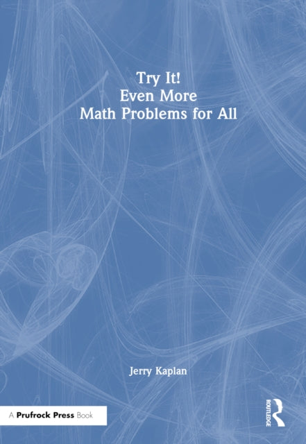 Book cover of: Try It! Even More Math Problems for All. By: Jerry Kaplan