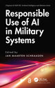 Book cover of: Responsible Use of AI in Military Systems. By: Jan Maarten Schraagen