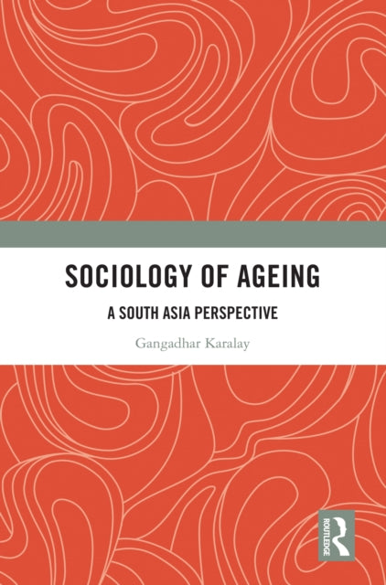 Book cover of: Sociology of Ageing. By: Gangadhar Karalay